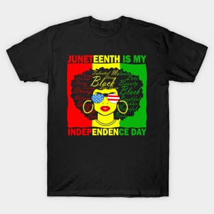 Juneteenth Is My Independence Day T-Shirt